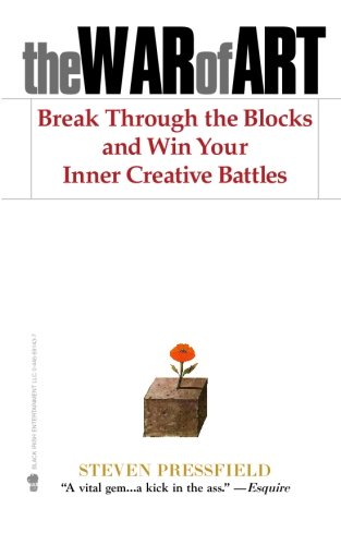 The War of Art: Break Through the Blocks and Win Your Inner Creative Battles