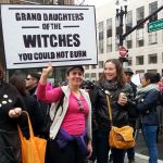 Oakland Women's March protest sign: Grand-daughters of the WITCHES you could not burn